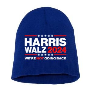 Kamala Harris Tim Walz 2024 Election Were Not Going Back Short Acrylic Beanie