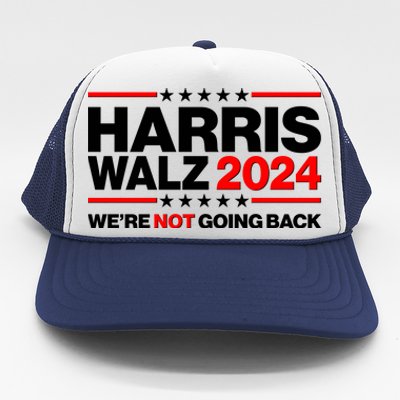 Kamala Harris Tim Walz 2024 Election Were Not Going Back Trucker Hat