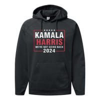 Kamala Harris T WeRe Not Going Back Vote For 2024 Performance Fleece Hoodie