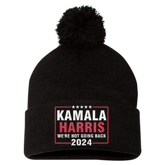 Kamala Harris T WeRe Not Going Back Vote For 2024 Pom Pom 12in Knit Beanie