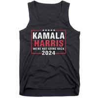 Kamala Harris T WeRe Not Going Back Vote For 2024 Tank Top