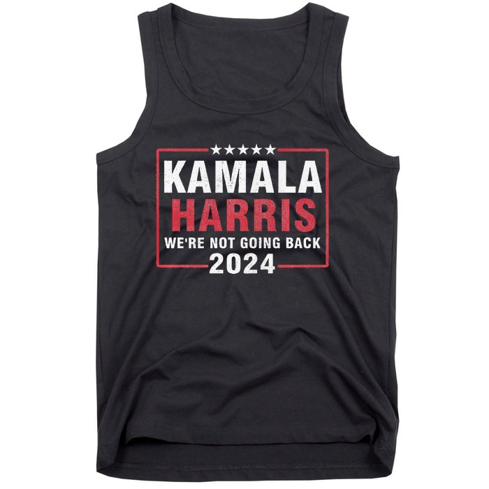 Kamala Harris T WeRe Not Going Back Vote For 2024 Tank Top