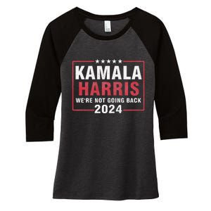 Kamala Harris T WeRe Not Going Back Vote For 2024 Women's Tri-Blend 3/4-Sleeve Raglan Shirt