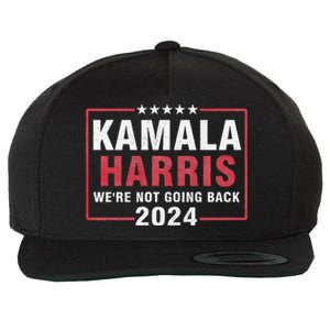 Kamala Harris T WeRe Not Going Back Vote For 2024 Wool Snapback Cap