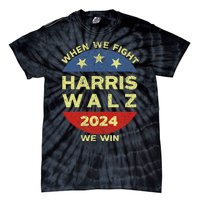 Kamala Harris Tim Walz 2024 When We Fight We Win Tie-Dye T-Shirt