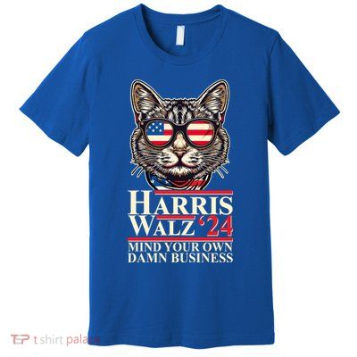 Kamala Harris Tim Walz 2024 Mind Your Own Damn Business Patriotic Cat Premium T-Shirt