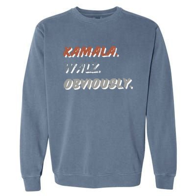 Kamala Harris Tim Walz Obviously Vote Harris Waltz 2024 Garment-Dyed Sweatshirt