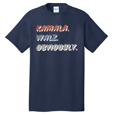 Kamala Harris Tim Walz Obviously Vote Harris Waltz 2024 Tall T-Shirt