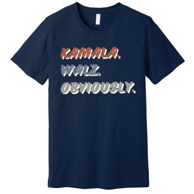 Kamala Harris Tim Walz Obviously Vote Harris Waltz 2024 Premium T-Shirt