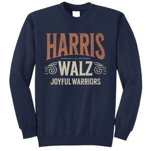 Kamala Harris Tim Walz Waltz 2024 Joyful Warriors Tall Sweatshirt