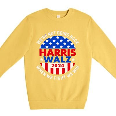 Kamala Harris Tim Walz 2024 When We Fight We Win Premium Crewneck Sweatshirt