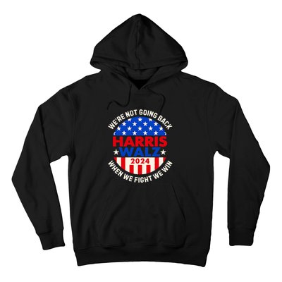 Kamala Harris Tim Walz 2024 When We Fight We Win Hoodie