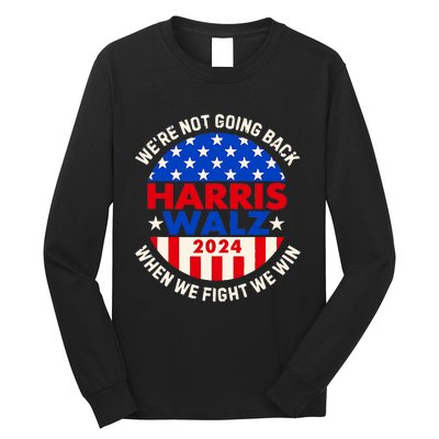 Kamala Harris Tim Walz 2024 When We Fight We Win Long Sleeve Shirt