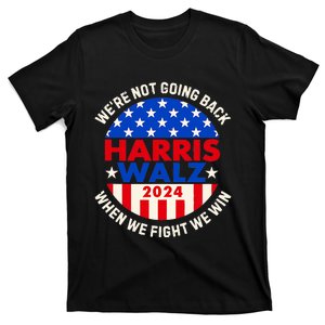 Kamala Harris Tim Walz 2024 When We Fight We Win T-Shirt