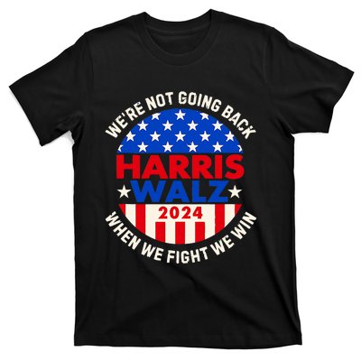 Kamala Harris Tim Walz 2024 When We Fight We Win T-Shirt