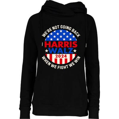 Kamala Harris Tim Walz 2024 When We Fight We Win Womens Funnel Neck Pullover Hood