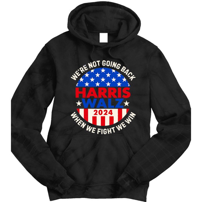 Kamala Harris Tim Walz 2024 When We Fight We Win Tie Dye Hoodie