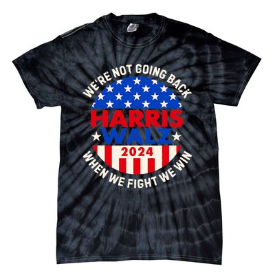 Kamala Harris Tim Walz 2024 When We Fight We Win Tie-Dye T-Shirt