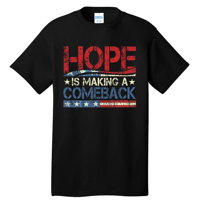 Kamala Harris Tim Waltz 2024 Hope Is Making A Comeback Tall T-Shirt