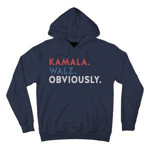 Kamala Harris Tim Walz Obviously 2024 Election Tall Hoodie