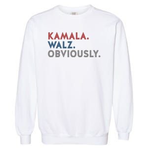 Kamala Harris Tim Walz Obviously 2024 Election Garment-Dyed Sweatshirt