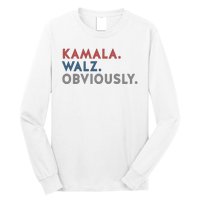 Kamala Harris Tim Walz Obviously 2024 Election Long Sleeve Shirt