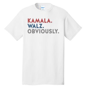 Kamala Harris Tim Walz Obviously 2024 Election Tall T-Shirt