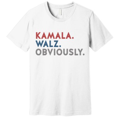 Kamala Harris Tim Walz Obviously 2024 Election Premium T-Shirt