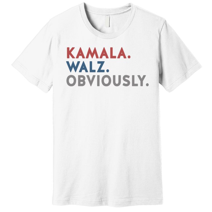 Kamala Harris Tim Walz Obviously 2024 Election Premium T-Shirt