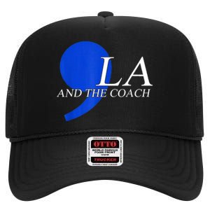 Kamala Harris Tim Walz Coach 2024 La Comma Gift High Crown Mesh Back Trucker Hat