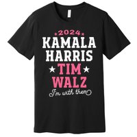 Kamala Harris Tim Walz 2024 President Election I’M With Them Premium T-Shirt