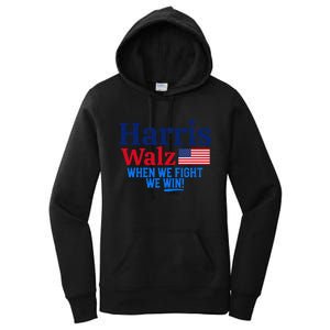 Kamala Harris Tim Walz When We Fight We Win Gift Women's Pullover Hoodie