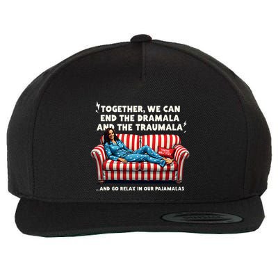 Kamala Harris Together We Can End The Dramala And The Trauma Wool Snapback Cap