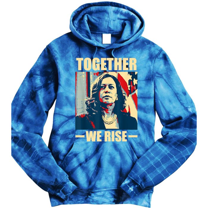 Kamala Harris Together We Rise Empowering Political Gift Tie Dye Hoodie