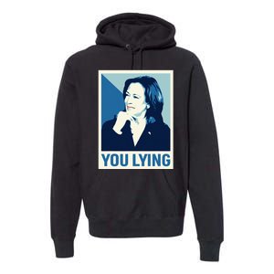 Kamala Harris Trump Debate 2024 Meme I Know You Lying Premium Hoodie