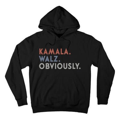 Kamala Harris Tim Walz Obviously Vote Harris Waltz 2024 Tall Hoodie