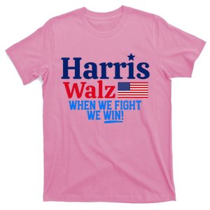 Kamala Harris Tim Walz When We Fight We Win T-Shirt