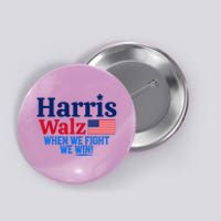 Kamala Harris Tim Walz When We Fight We Win Button