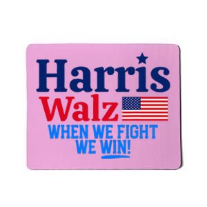 Kamala Harris Tim Walz When We Fight We Win Mousepad