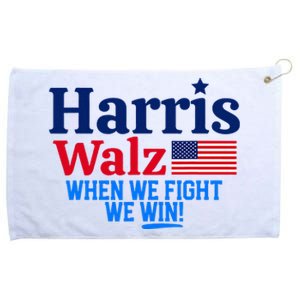 Kamala Harris Tim Walz When We Fight We Win Grommeted Golf Towel