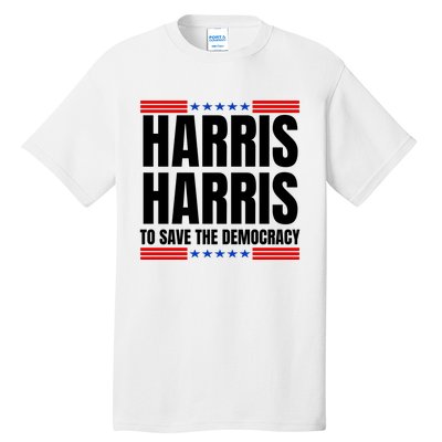 Kamala Harris To Save The Democracy Tall T-Shirt