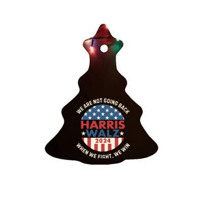 Kamala Harris Tim Walz We Fight We Win WeRe Not Going Back Ceramic Tree Ornament