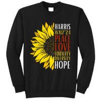 Kamala Harris Tim Walz 24 Peace Love Equality Diversity Hope Lgbt Tall Sweatshirt