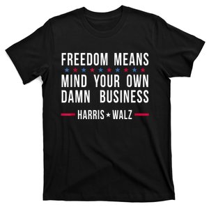 Kamala Harris Tim Walz Mind Your Own Damn Business T-Shirt