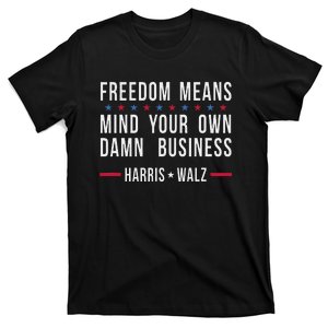 Kamala Harris Tim Walz Mind Your Own Damn Business T-Shirt