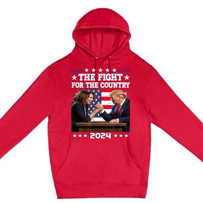 Kamala Harris Vs Trump The Fight For The Country 2024 Premium Pullover Hoodie