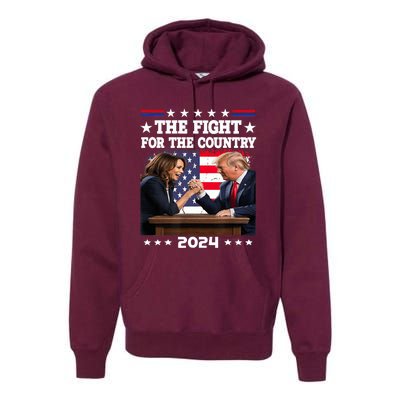 Kamala Harris Vs Trump The Fight For The Country 2024 Premium Hoodie