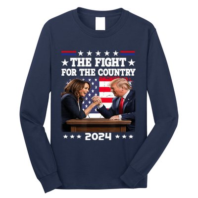 Kamala Harris Vs Trump The Fight For The Country 2024 Long Sleeve Shirt