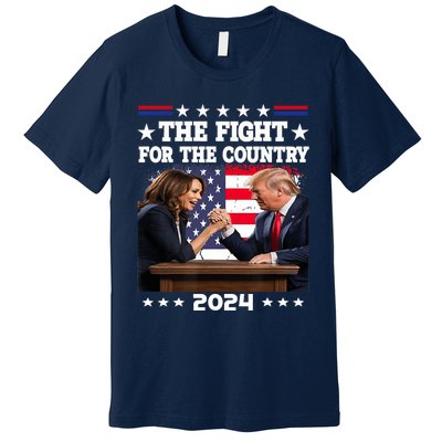 Kamala Harris Vs Trump The Fight For The Country 2024 Premium T-Shirt