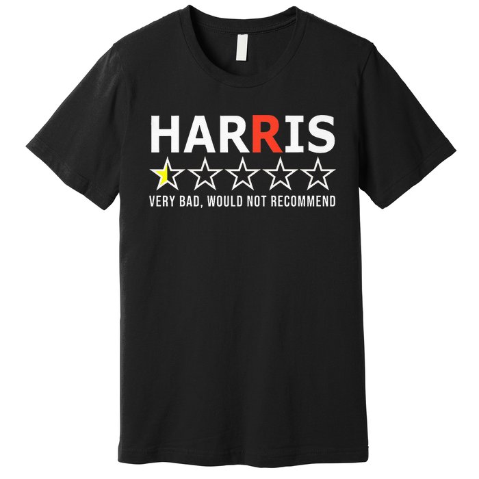 Kamala Harris Very Bad Would Not Recommend Vote Trump Premium Premium T-Shirt